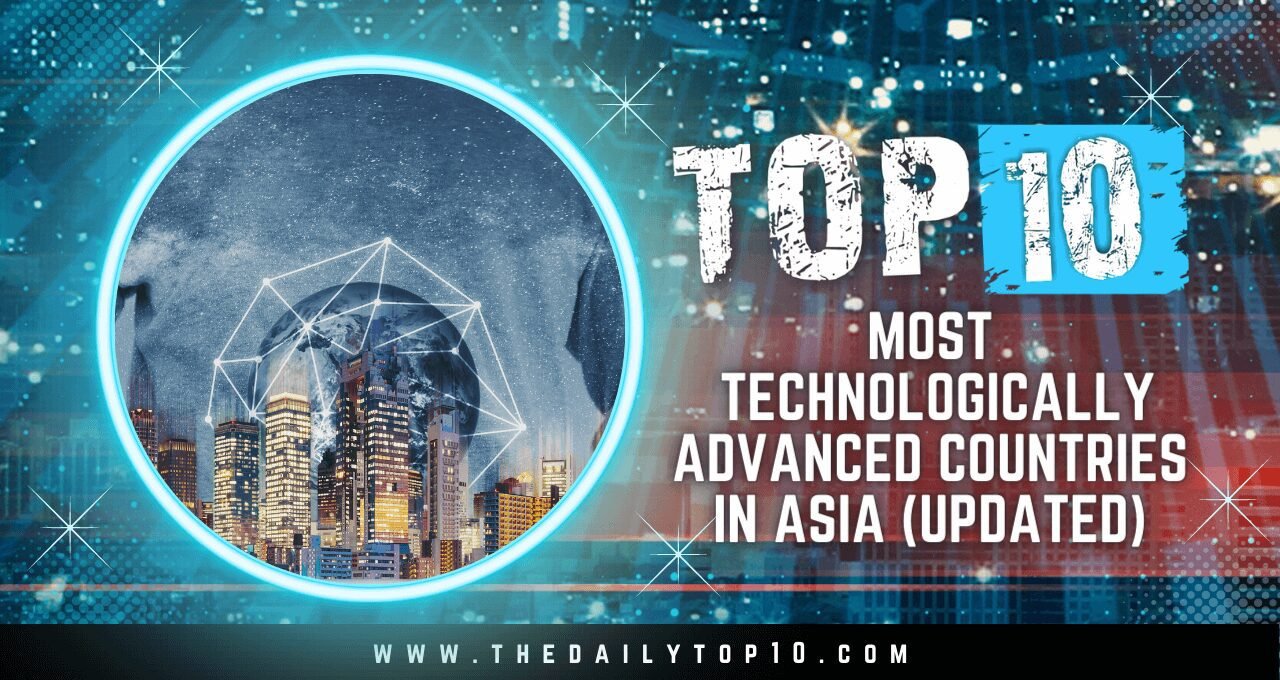 Top 10 Most Technologically-Advanced Countries in Asia (Updated)