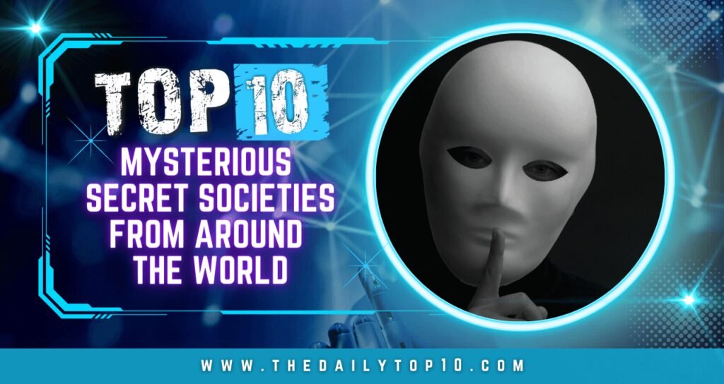 Top 10 Mysterious Secret Societies from Around the World