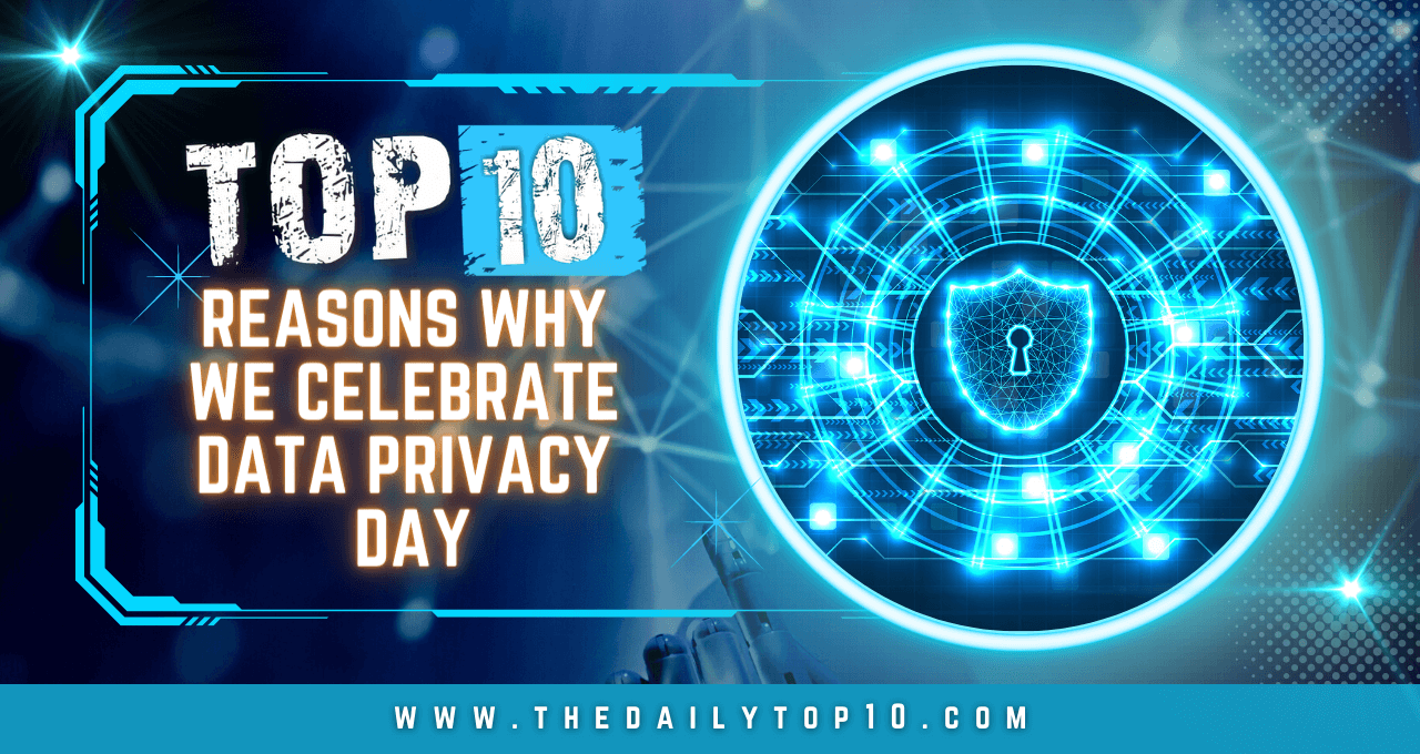 Top 10 Reasons Why We Celebrate Data Privacy Day
