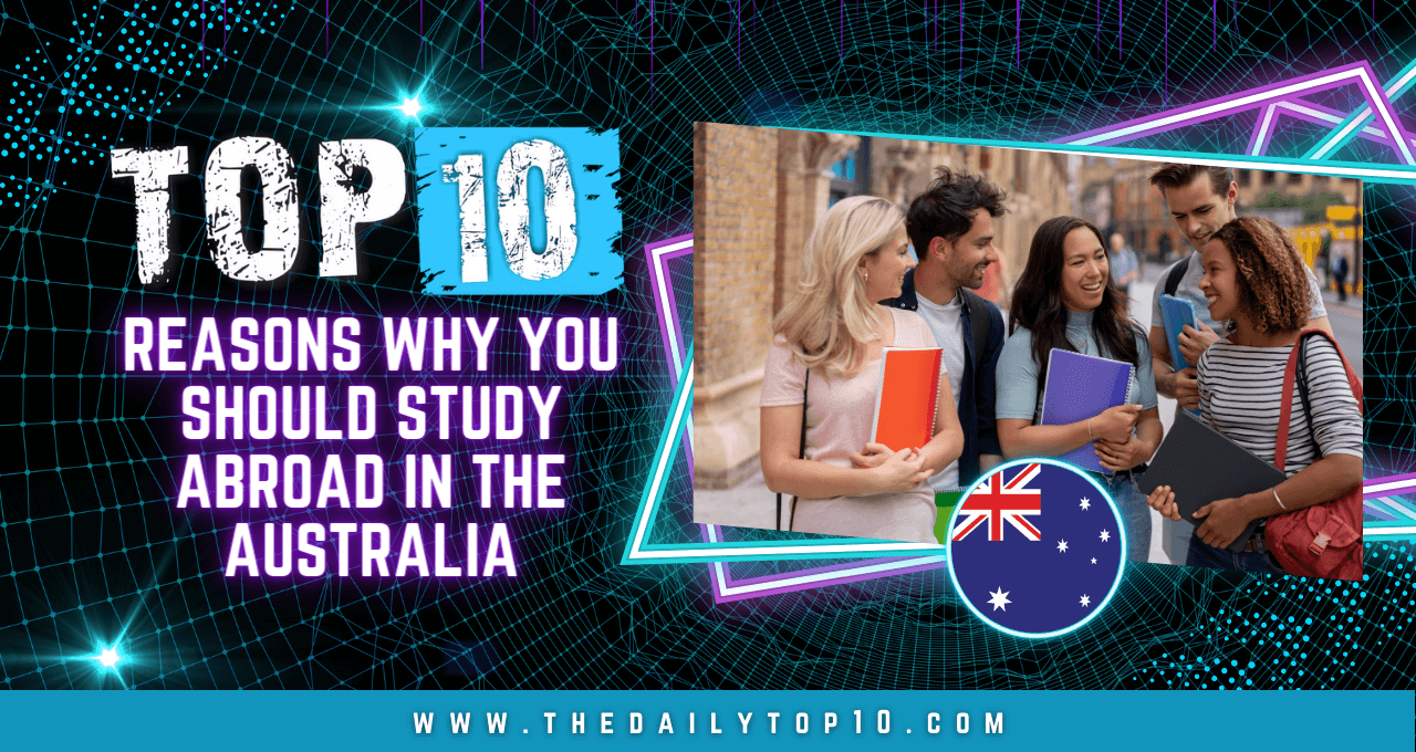 Top 10 Reasons Why You Should Study Abroad in the Australia