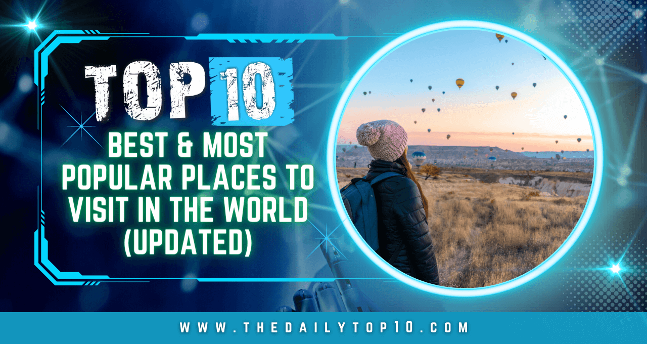 Top_10_Best_&_Most_Popular_Places_to_Visit_in_the_World_Updated