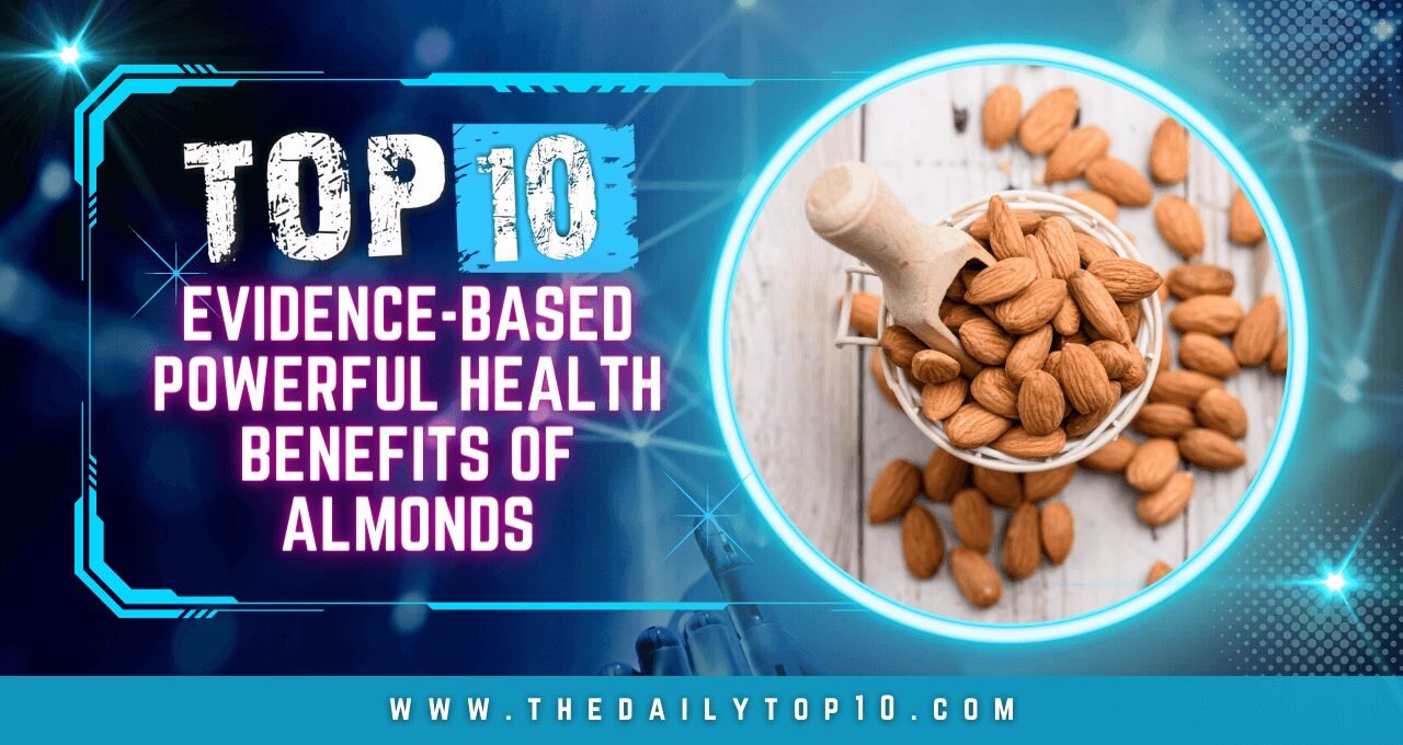 Top 10 Evidence-Based Powerful Health Benefits of Almonds