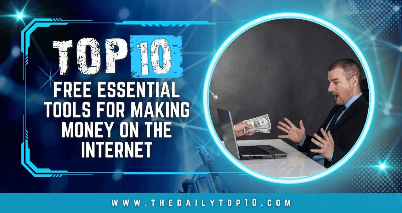 Top 10 Free Essential Tools for Making Money on the Internet