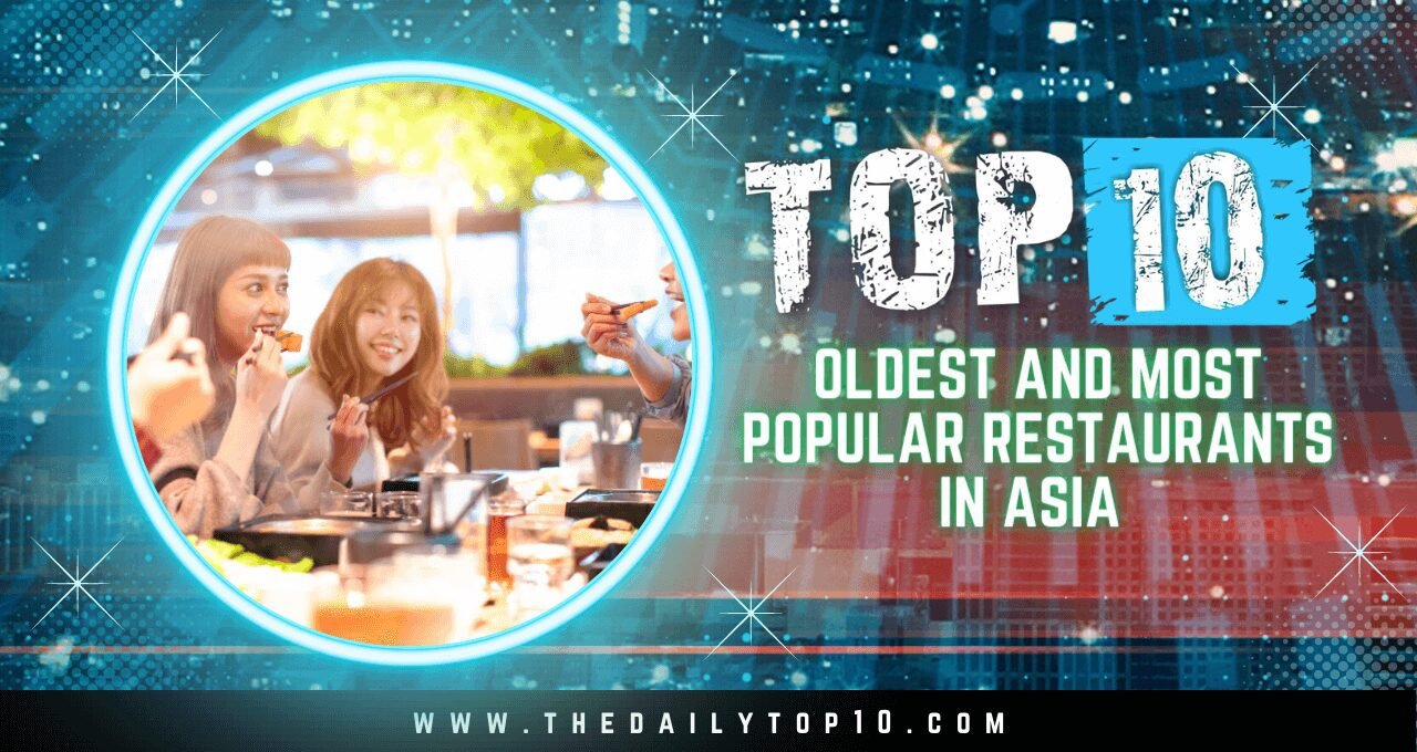 Top 10 Oldest and Most Popular Restaurants in Asia