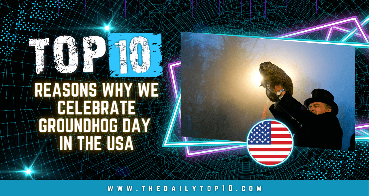 Top 10 Reasons Why We Celebrate Groundhog Day in the USA