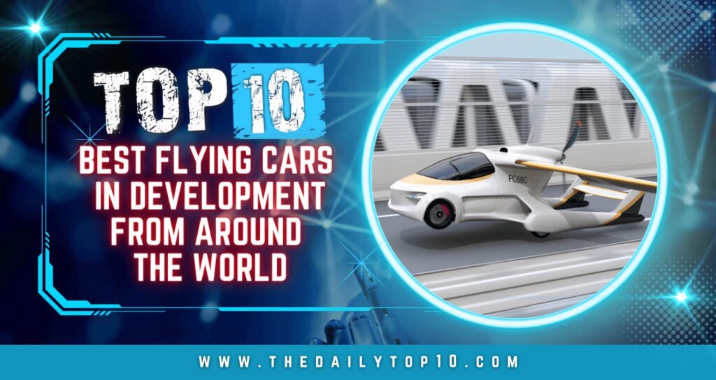Top 10 Best Flying Cars in Development from Around the World
