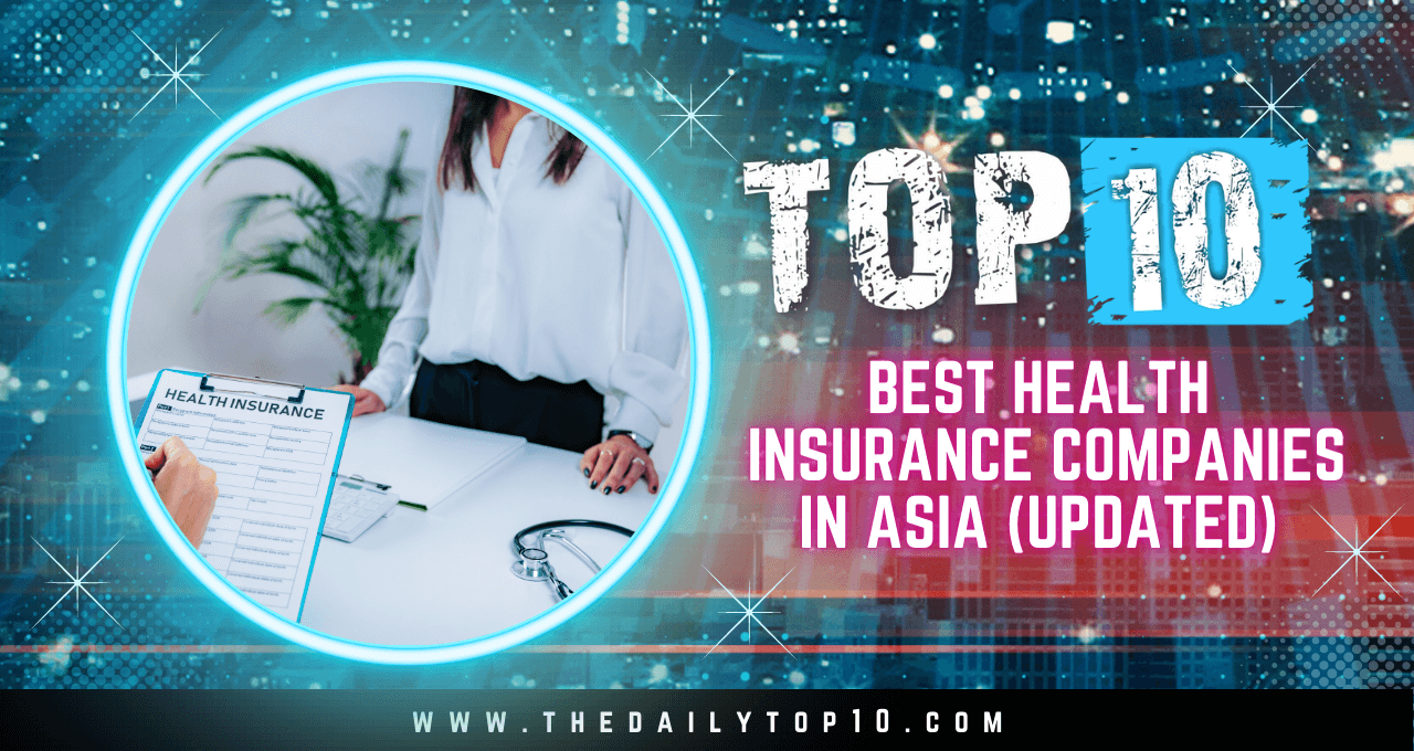 Top 10 Best Health Insurance Companies in Asia (Updated)
