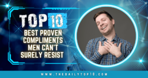 Top 10 Best Proven Compliments Men Can'T Surely Resist