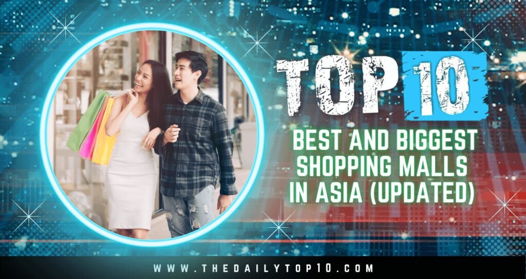 Top 10 Best and Biggest Shopping Malls in Asia (Updated)