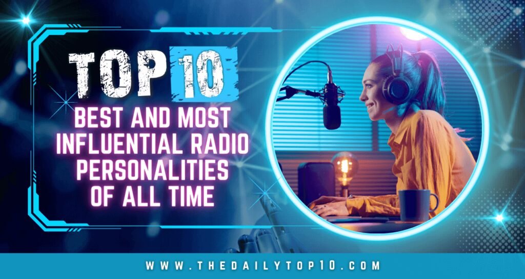Top 10 Best and Most Influential Radio Personalities of All Time