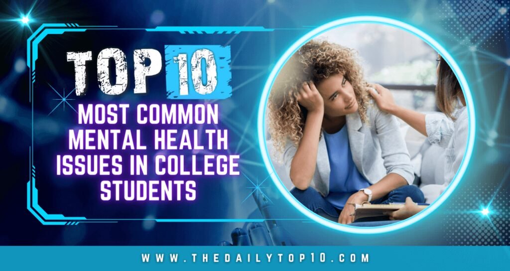 Top 10 Most Common Mental Health Issues in College Students