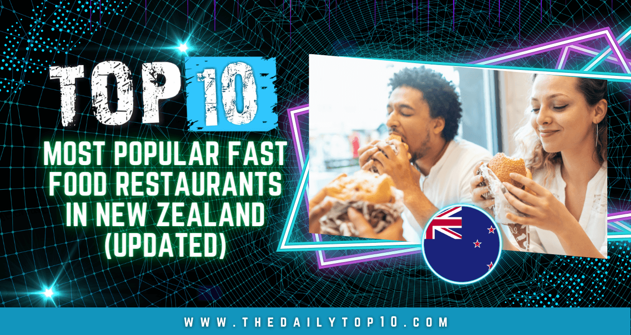 Top 10 Most Popular Fast Food Restaurants in New Zealand (Updated)