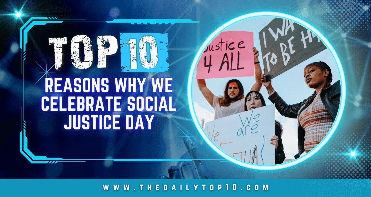 Top 10 Reasons Why We Celebrate Social Justice Day