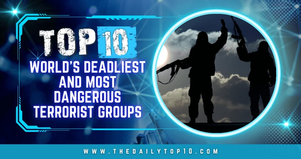 Top 10 World's Deadliest and Most Dangerous Terrorist Groups