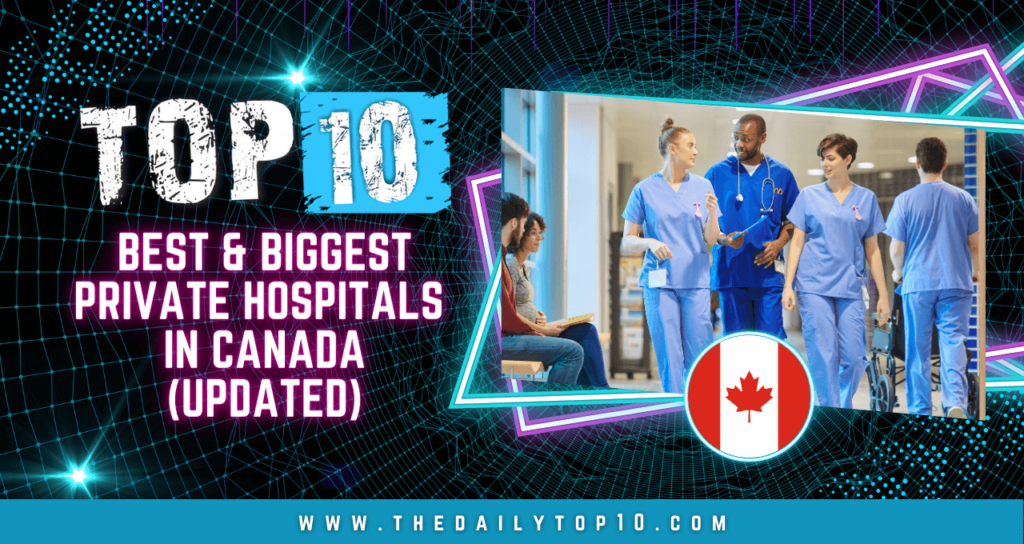 Top 10 Best & Biggest Private Hospitals in Canada (Updated)