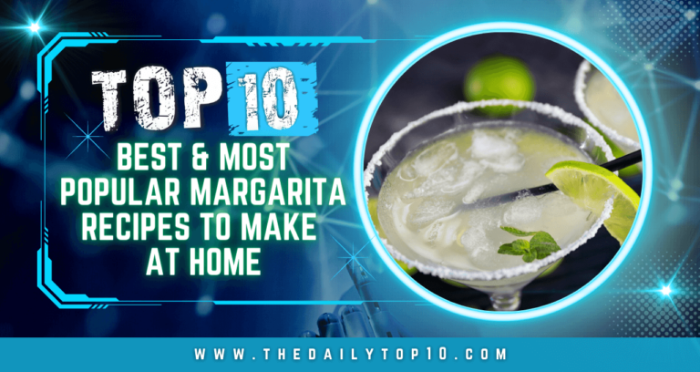 Top 10 Best And Most Popular Margarita Recipes To Make At Home 