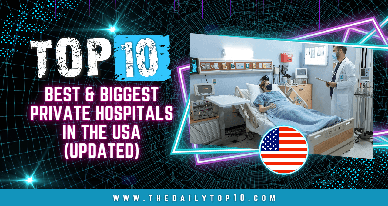 Top 10 Best and Biggest Private Hospitals in the USA (Updated)