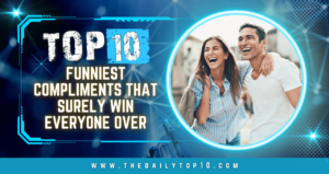 Top 10 Funniest Compliments That Surely Win Everyone Over