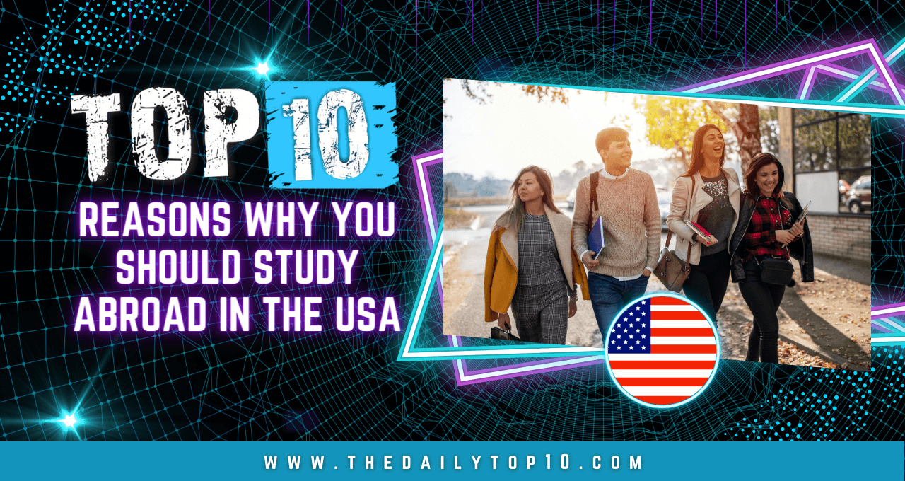 Top 10 Reasons Why You Should Study Abroad in the USA