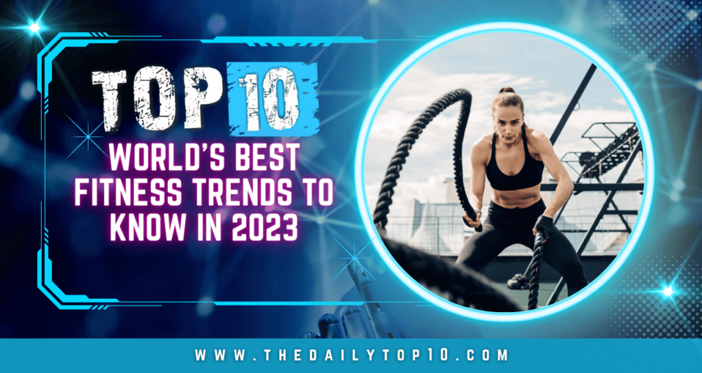 Top 10 World's Best Fitness Trends to Know in 2023