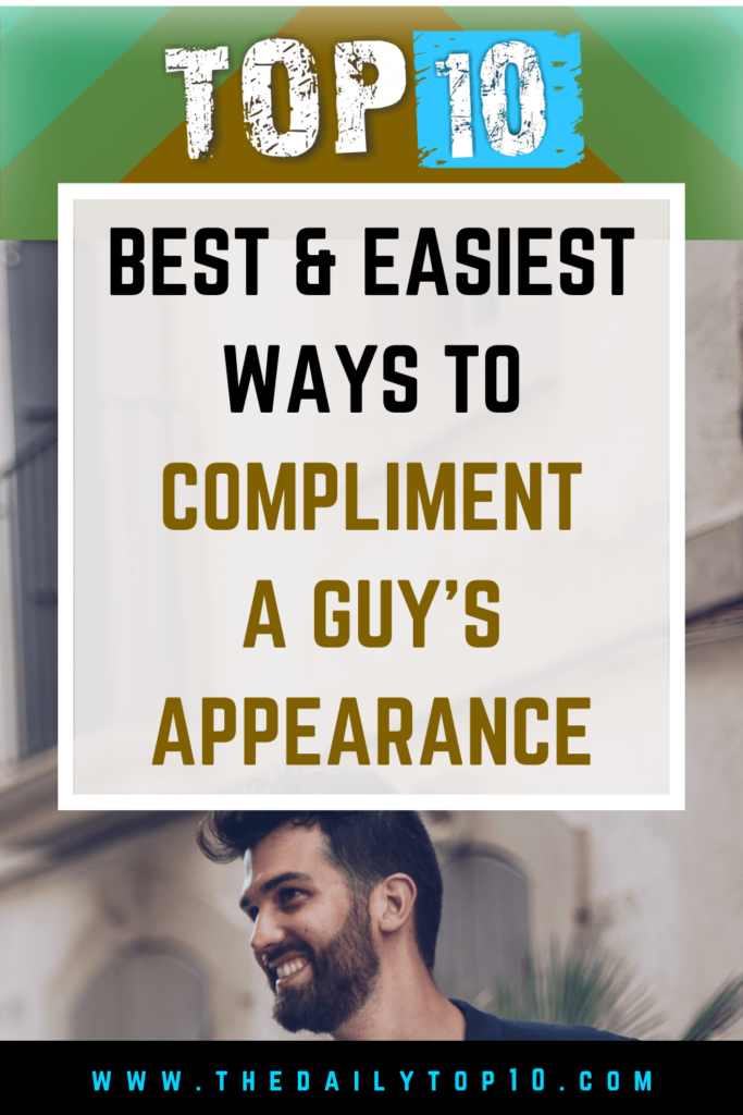 Top 10 Best &Amp; Easiest Ways To Compliment A Guy'S Appearance