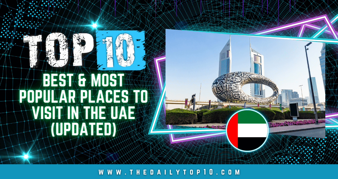 Top 10 Best & Most Popular Places to Visit in the UAE (Updated)