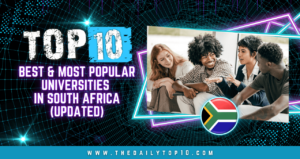 Top 10 Best &Amp; Most Popular Universities In South Africa (Updated)