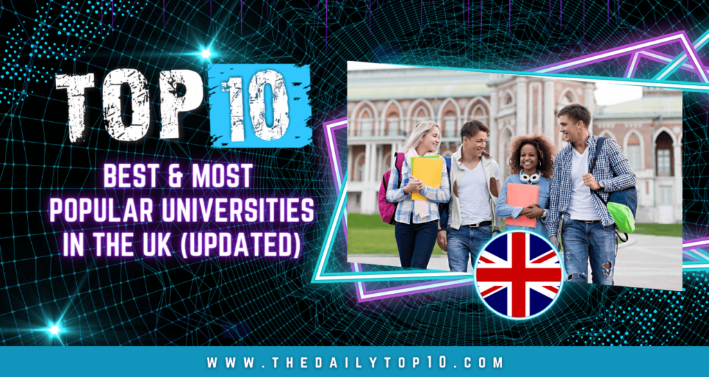 Top 10 Best & Most Popular Universities in the UK (Updated)