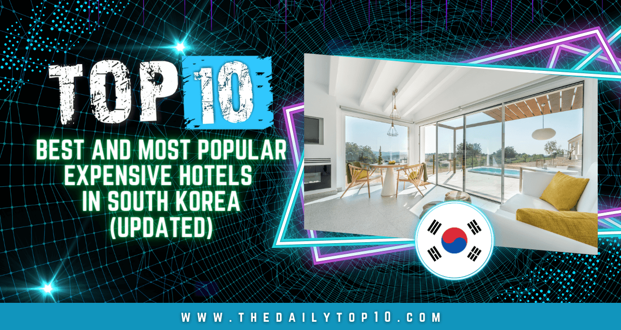 Top 10 Best and Most Popular Expensive Hotels in South Korea (Updated)