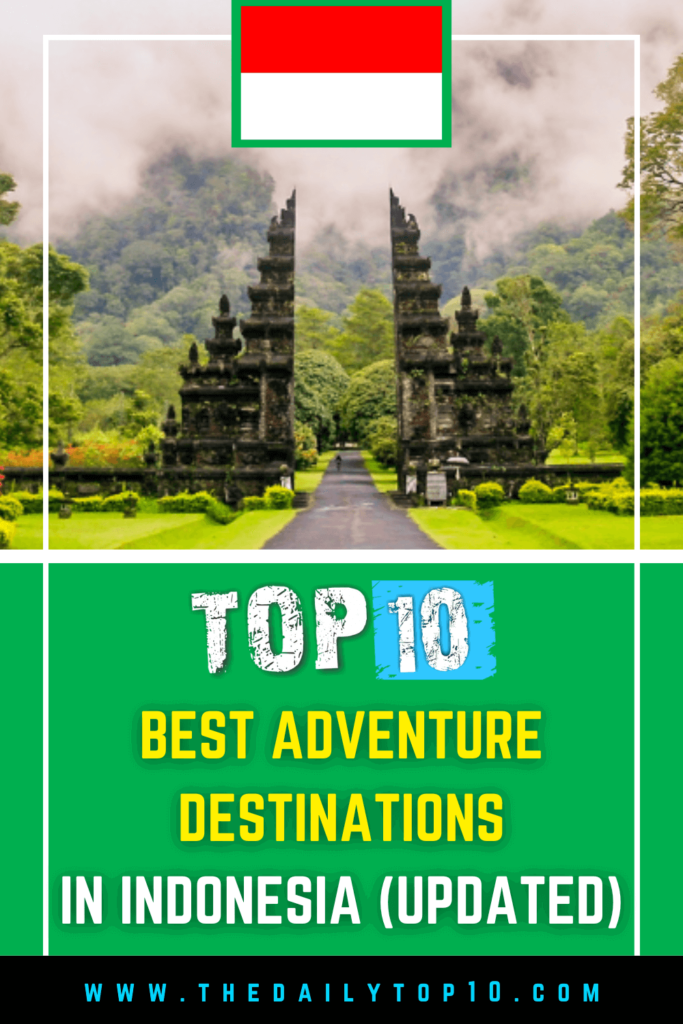 Top 10 Best Adventure Destinations In Indonesia (Updated)