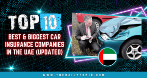 Top 10 Best &Amp; Biggest Car Insurance Companies In The Uae (Updated)