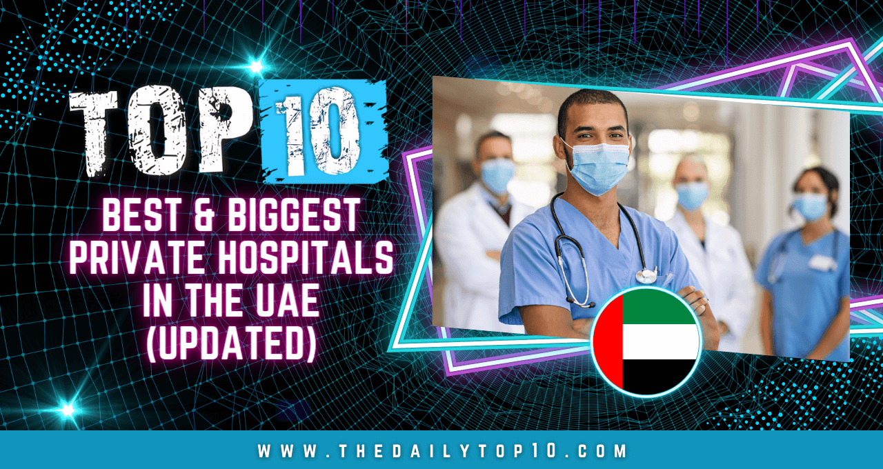 Top 10 Best & Biggest Private Hospitals in the UAE (Updated)