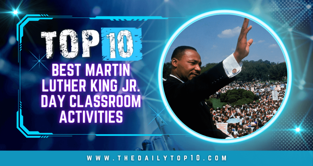 Top 10 Best Martin Luther King Jr. Day Classroom Activities