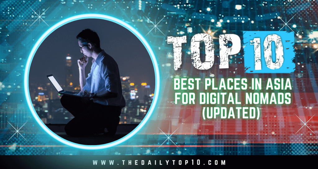 Top 10 Best Places in Asia for Digital Nomads (Updated)