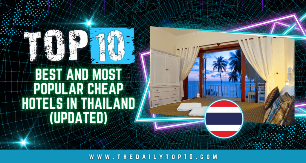 Top 10 Best and Most Popular Cheap Hotels in Thailand (Updated)