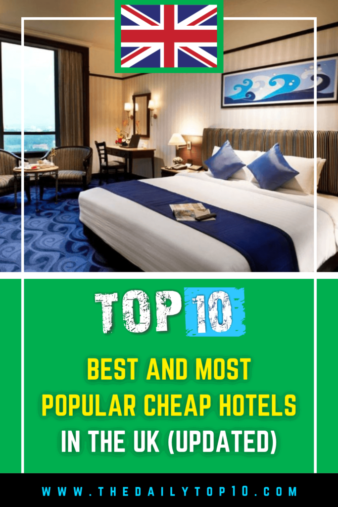 Top 10 Best And Most Popular Cheap Hotels In The Uk (Updated)