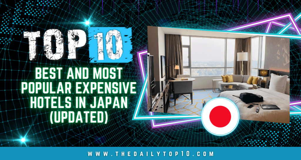 Top 10 Best and Most Popular Expensive Hotels in Japan (Updated)