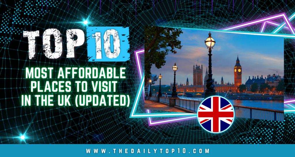 Top 10 Most Affordable Places to Visit in the UK (Updated)