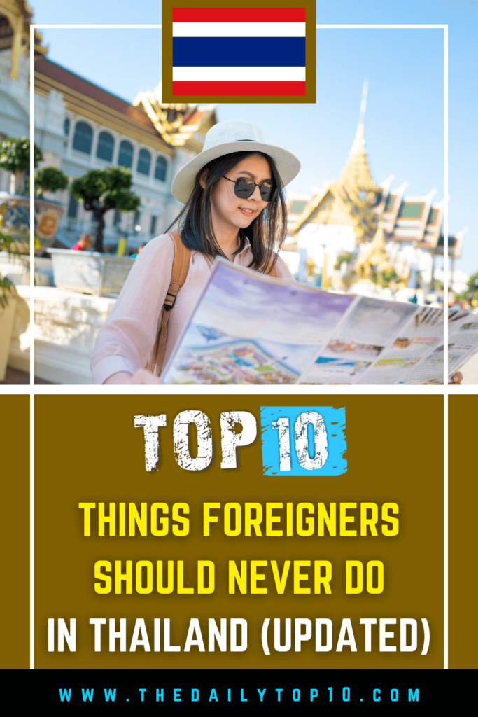 Top 10 Things Foreigners Should Never Do In Thailand (Updated)