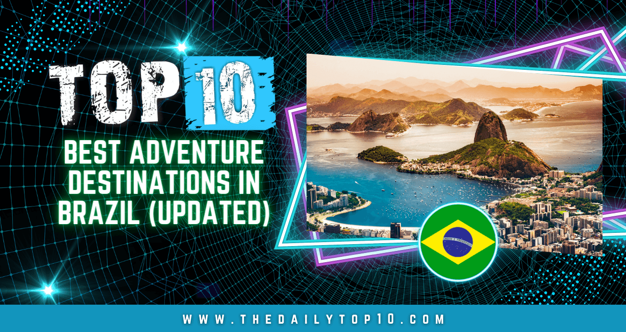 Top 10 Best Adventure Destinations In Brazil (Updated)