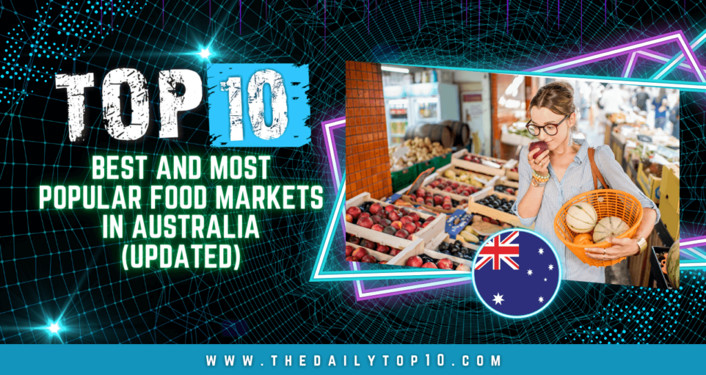 Top 10 Best and Most Popular Food Markets in Australia (Updated)