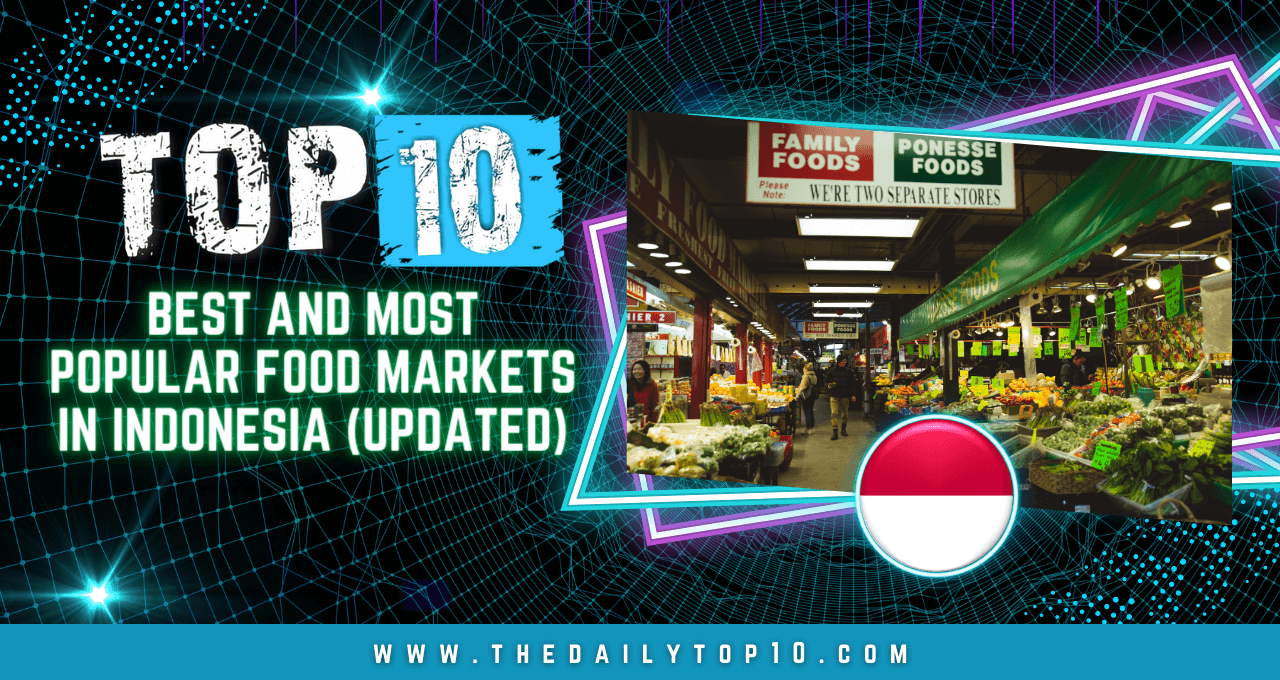 Top 10 Best and Most Popular Food Markets in Indonesia (Updated)