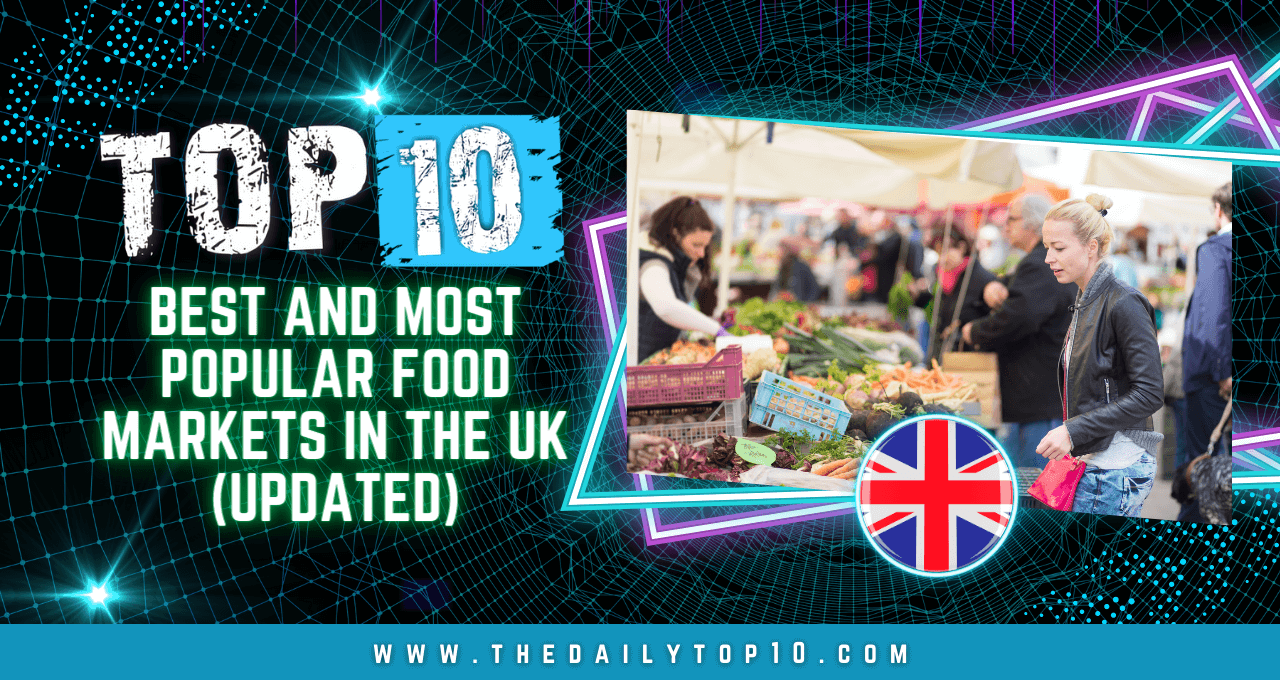 Top 10 Best and Most Popular Food Markets in the UK (Updated)