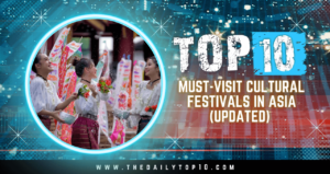 Top 10 Must-Visit Cultural Festivals in Asia (Updated)