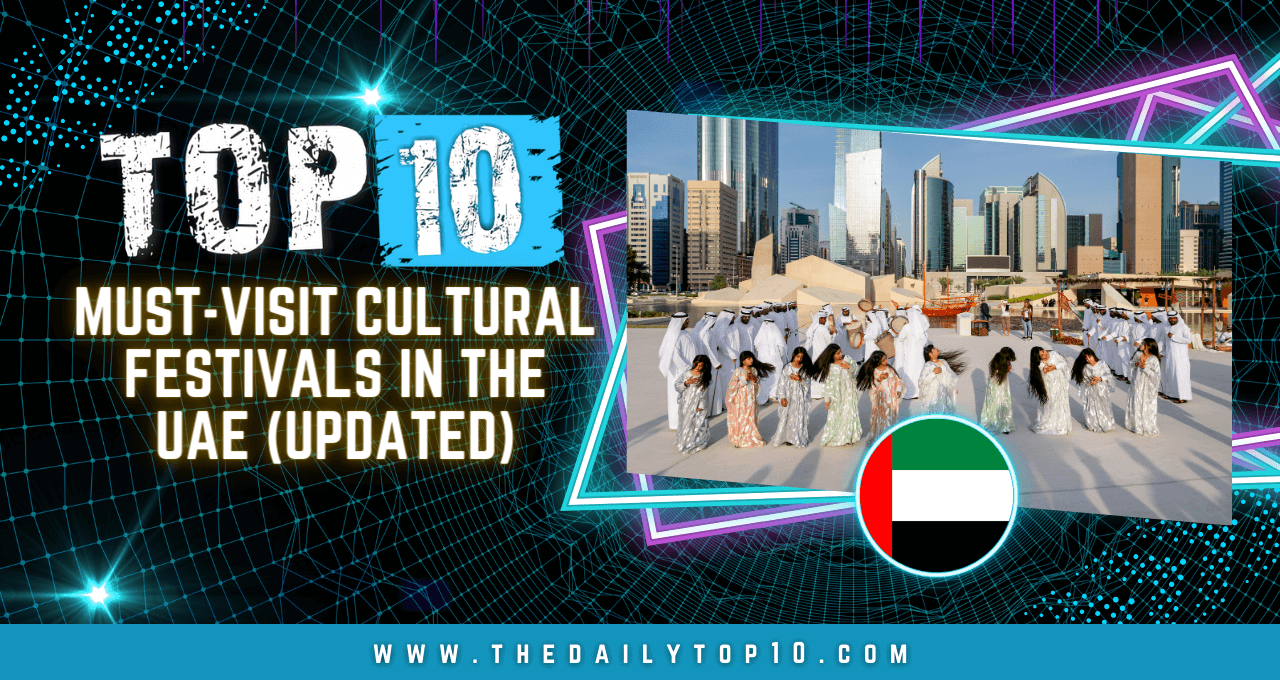 Top 10 Must-Visit Cultural Festivals in the UAE (Updated)