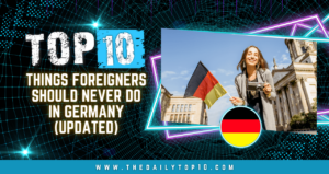 Top 10 Things Foreigners Should Never Do In Germany (Updated)