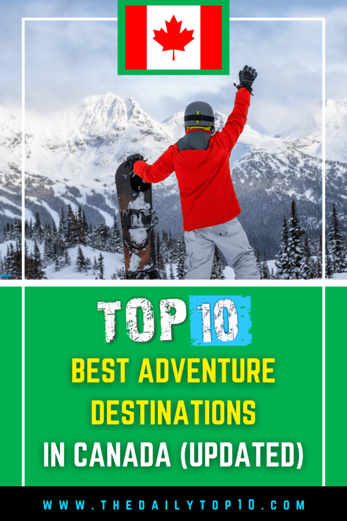 Top 10 Best Adventure Destinations In Canada (Updated)
