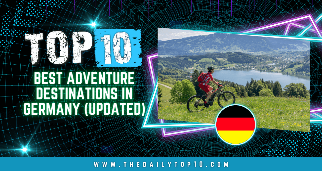 Top 10 Best Adventure Destinations in Germany (Updated)