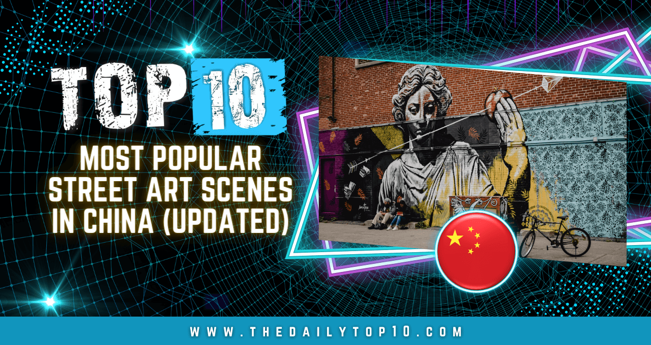 Top 10 Most Popular Street Art Scenes in China (Updated)