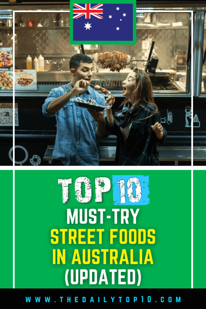Top 10 Must-Try Street Foods In Australia (Updated)